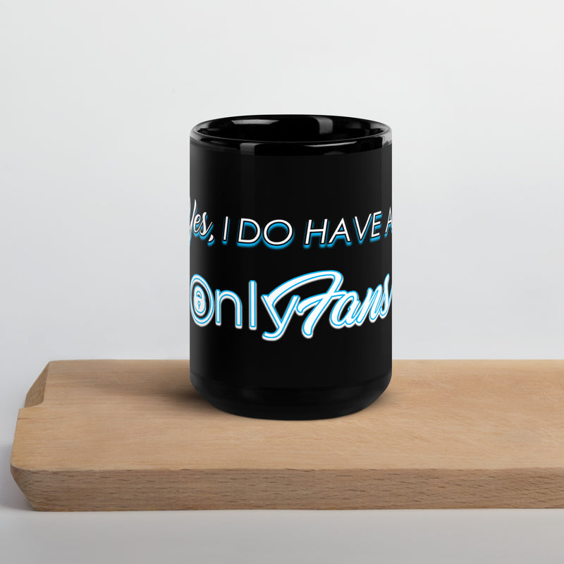 Yes, I do have an OnlyFans Black Ceramic Glossy Mug - Attire T LLC