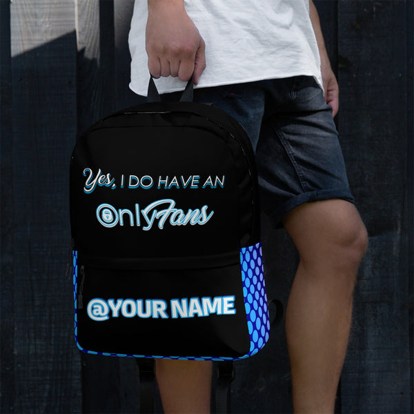 Yes, I Do Have an Onlyfans Custom Personalized Backpack | Men Women Unisex Bag | Custom Overnight Bag | Personalized Content | Influencer Gifts