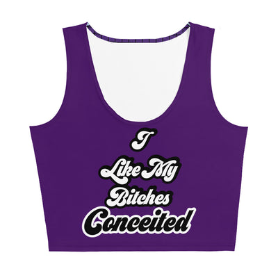 I like my Bitches Conceited Crop Top
