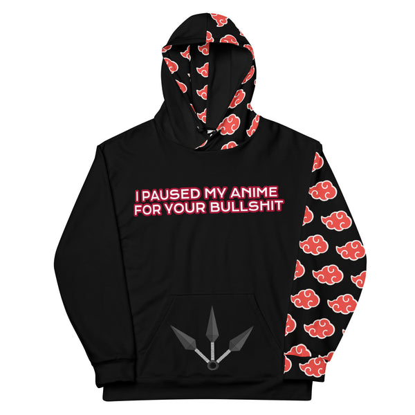 I Paused My Anime For Your Bullshit Unisex Hoodie