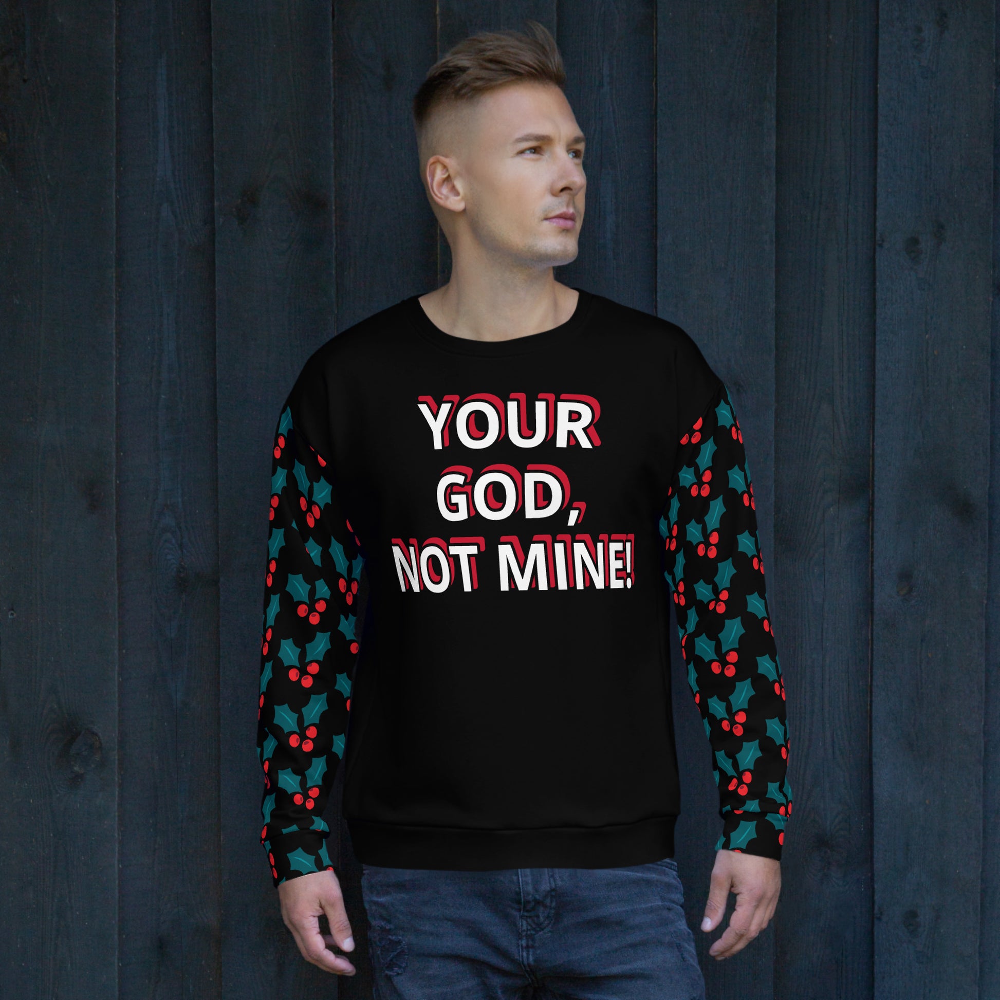 Your God, Not Mine Unisex Sweatshirt - Attire T LLC