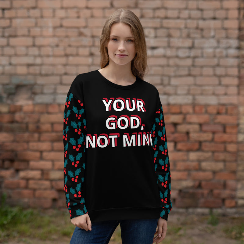 Your God, Not Mine Unisex Sweatshirt - Attire T LLC