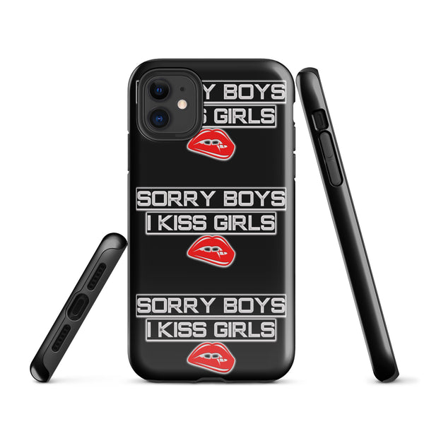 Sorry Boys I Kiss Girls Tough Case for iPhone® - Attire T LLC