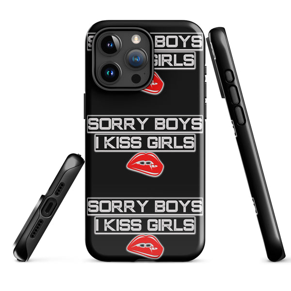 Sorry Boys I Kiss Girls Tough Case for iPhone® - Attire T LLC