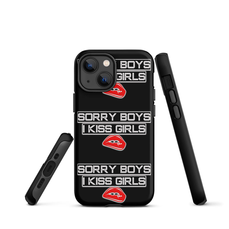 Sorry Boys I Kiss Girls Tough Case for iPhone® - Attire T LLC