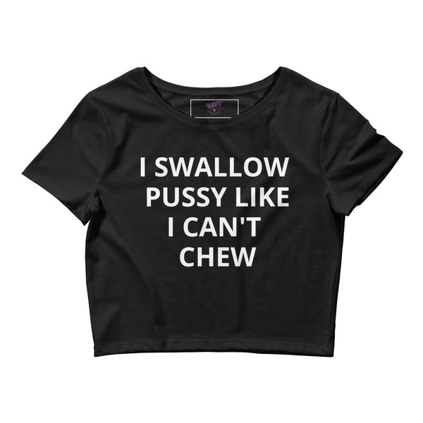 I Swallow Pussy Like I can't Chew Crop Top LGBT Lesbian Shirt Hilarious - Attire T LLC