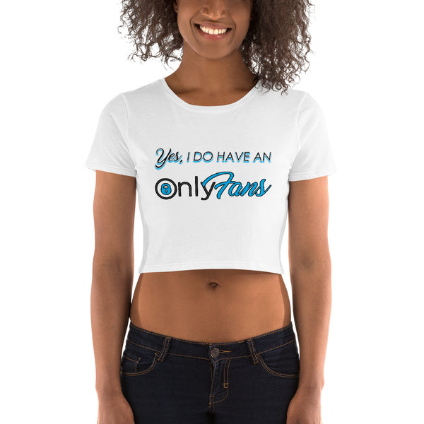 Yes, I Do Have an OnlyFans Crop Top Cotton Blend - Attire T LLC