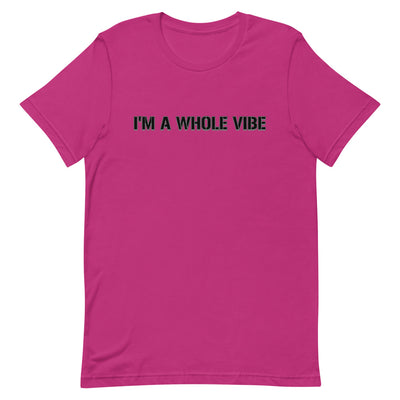 I'm A Whole Vibe T-Shirt - Attire T