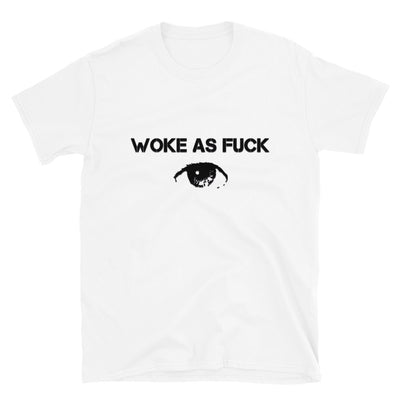 Woke As Fuck T-Shirt - Attire T