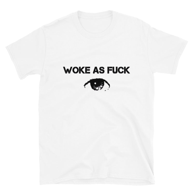 Woke As Fuck T-Shirt - Attire T