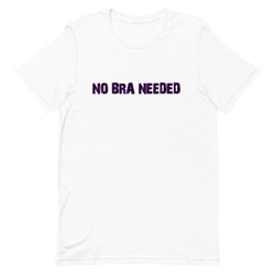 No Bra Needed T-Shirt - Attire T