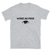 Woke As Fuck T-Shirt - Attire T