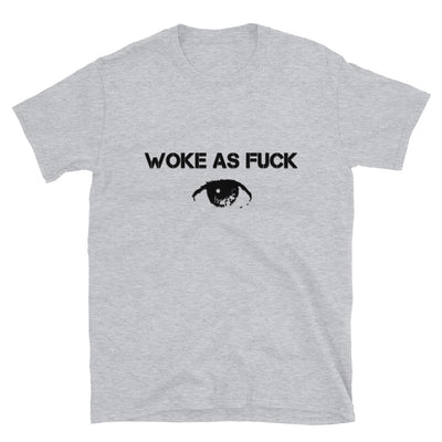 Woke As Fuck T-Shirt - Attire T