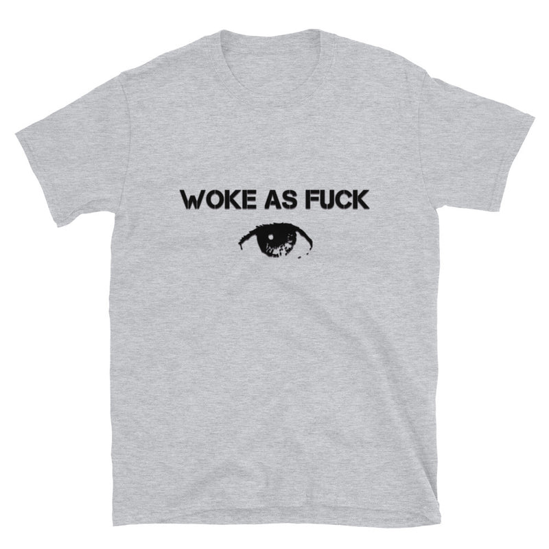 Woke As Fuck T-Shirt - Attire T