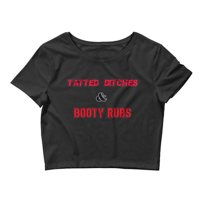 Tatted Bitches & Booty Rubs Crop Tee - Attire T
