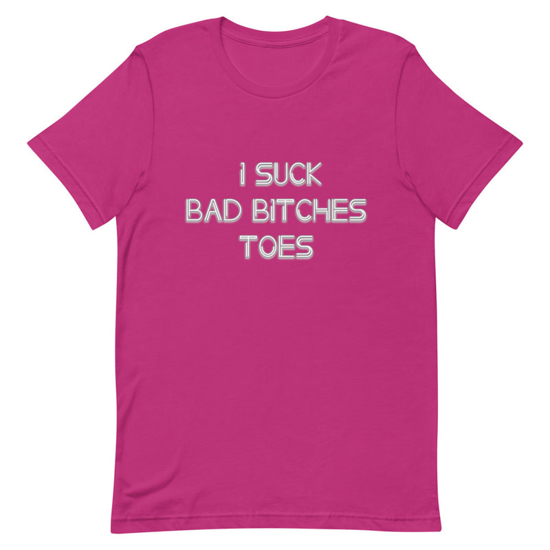 I Suck Bad Bitches Toes T-Shirt - Attire T