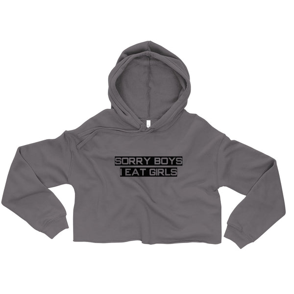 Sorry, Boys I  Eat Girls Crop Hoodie - Attire T