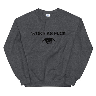 Woke As Fxxk Sweatshirt - Attire T