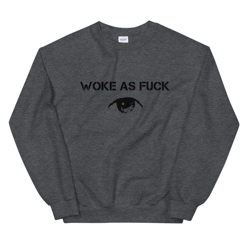 Woke As Fxxk Sweatshirt - Attire T