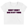 Sorry Honey Dick Is My Thing - Attire T