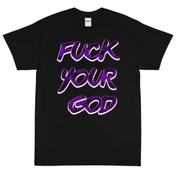 FxxK YOUR GOD TEE - Attire T