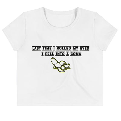 Last Time I Rolled My Eyes Crop Top - Attire T