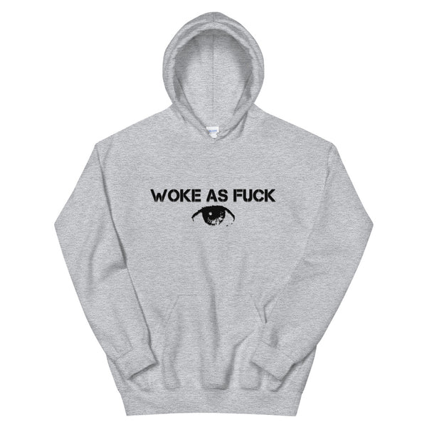 Woke As Fxxk Hoodie - Attire T