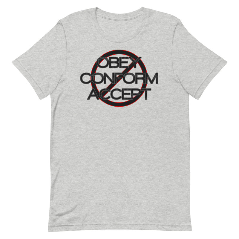 Will Not Obey, Conform, Accept  T-Shirt - Attire T