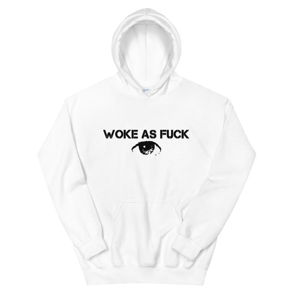 Woke As Fxxk Hoodie - Attire T