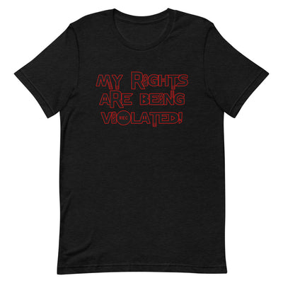 My Rights Are Being Violated Short-Sleeve T-Shirt - Attire T
