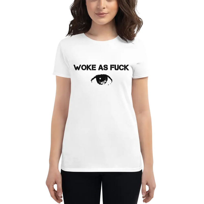 Women's Woke as Fuck short sleeve t-shirt - Attire T