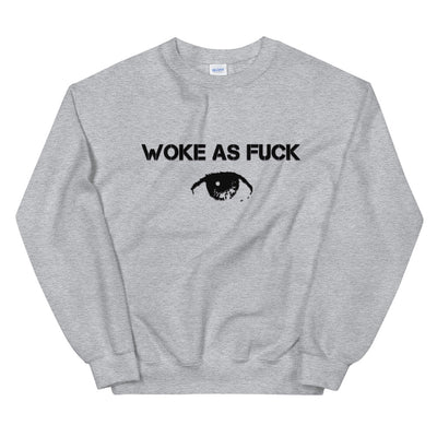 Woke As Fxxk Sweatshirt - Attire T