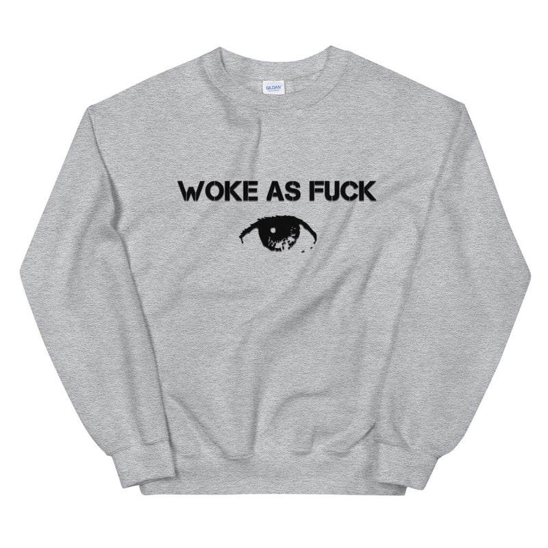 Woke As Fxxk Sweatshirt - Attire T