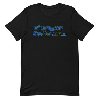 I'm That 90's Vibe T-Shirt - Attire T