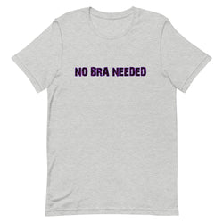 No Bra Needed T-Shirt - Attire T