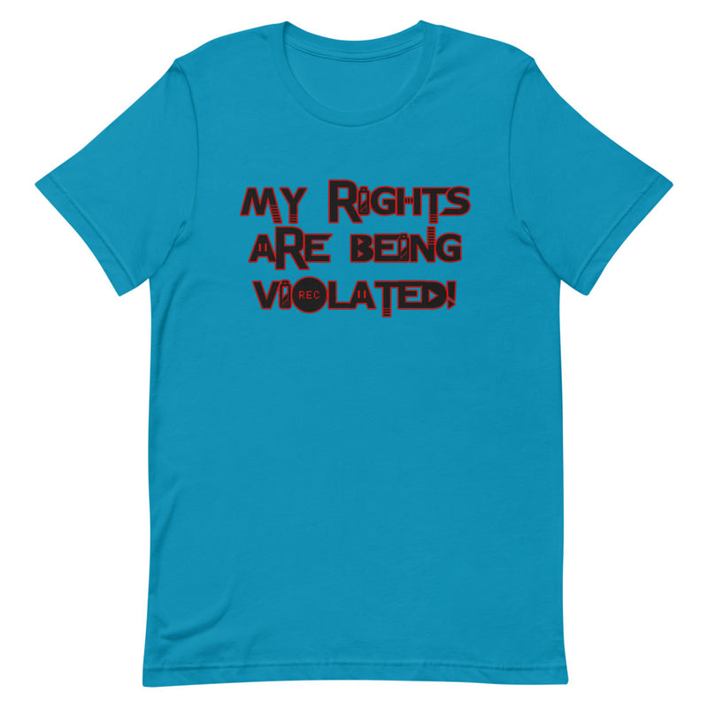 My Rights Are Being Violated Short-Sleeve T-Shirt - Attire T