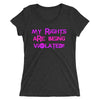 My Rights Are Being Violated t-shirt - Attire T