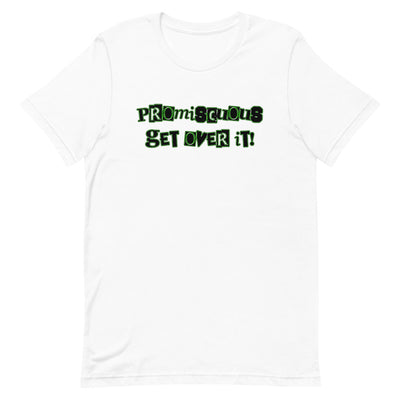Promiscuous Get Over It  T-Shirt - Attire T