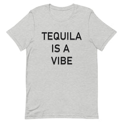 Tequila is a Vibe T-Shirt - Attire T