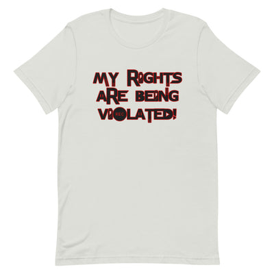 My Rights Are Being Violated Short-Sleeve T-Shirt - Attire T