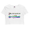 Organic Yes, I do have an Onlyfans Crop Top Pride Edition LGBT Rainbow