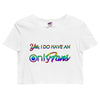 Organic Yes, I do have an Onlyfans Crop Top Pride Edition LGBT Rainbow - Attire T LLC