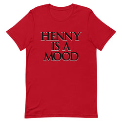 Henny Is A Mood T-Shirt - Attire T LLC