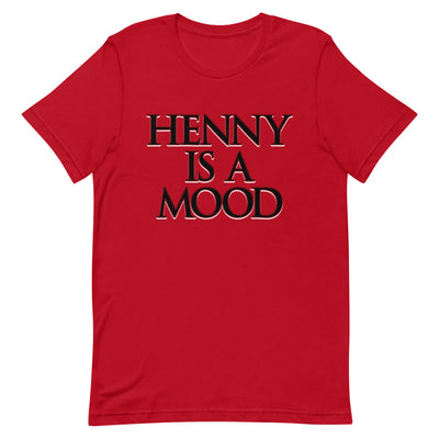 Henny Is A Mood T-Shirt