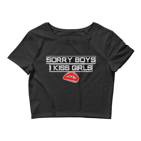 Sorry Boys I Kiss Girls Crop Tee - Attire T