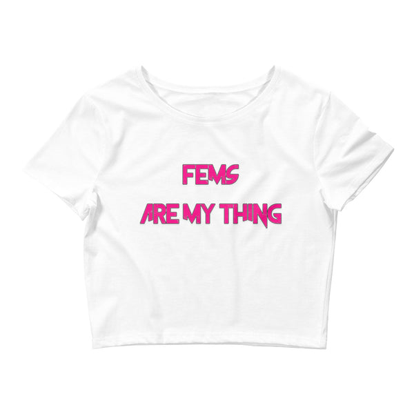 Fems Are My Thing Crop Tee LGBT LGBTQ - Attire T LLC