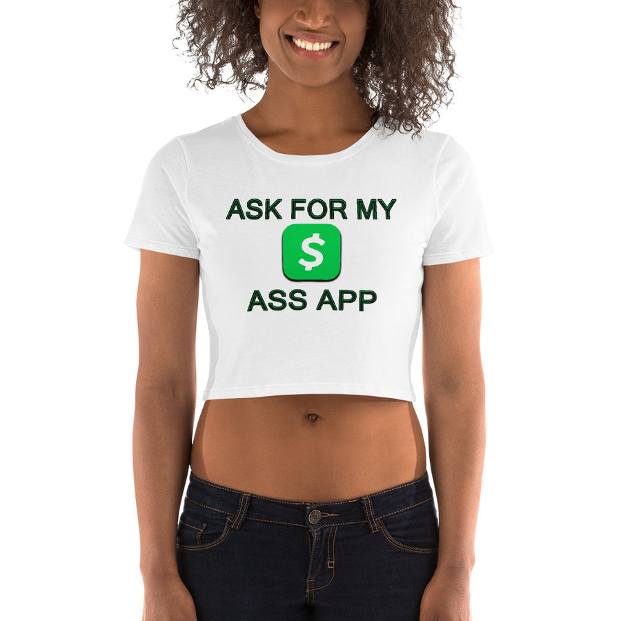 Ask For My Ass App Crop Tee